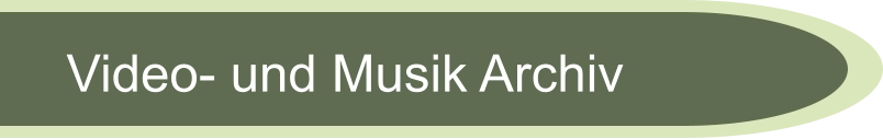 Video- und Musik Archiv